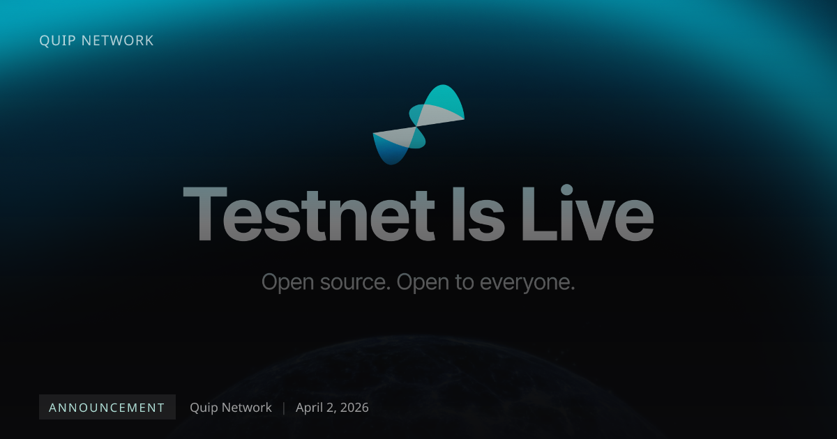 Quip Network Testnet Is Live | Quip Network Blog